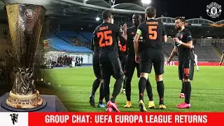 Group Chat | Europa League preview | End of Season Quiz | Manchester United v LASK
