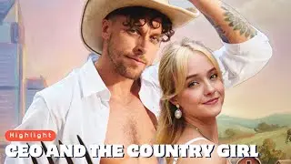 🔥When the Ruthless CEO Meets a Country Girl: What Kind of Sparks Will Their Love Ignite?