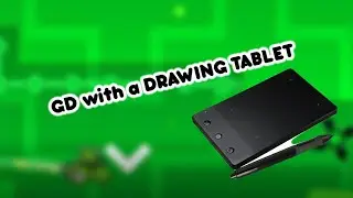 Geometry dash with a DRAWING TABLET