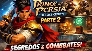 Prince of Persia: The Lost Crown | Parte 2 &ndash; Segredos, Combates e Novos Poderes