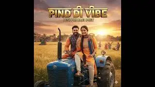 PIND DI VIBE | Desi Punjabi Duet | Village Love Story 2026 🚜🌾