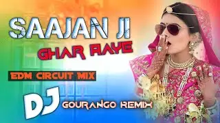 Saajan Ji Ghar Aaye (EDM Circuit Mix) Dj Gourango Remix #dj #remix #hindiremix 