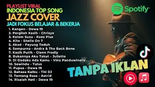 Jazz Fusion Indonesia &bull; Musik Santai & Fokus Belajar Full Playlist Cover Lagu Hits