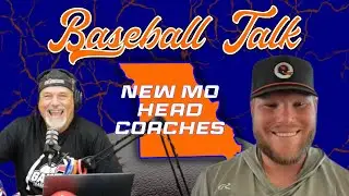 Baseball Talk | New Head Coaches in Missouri | YBMcast