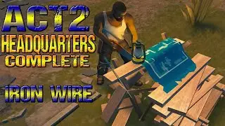 ACT 2 - HEADQUARTERS COMPLETE - IRON WIRE - LAST DAY ON EARTH - LDOE
