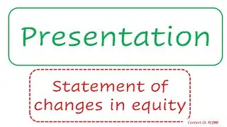 Presentation | Statement of changes in equity (FL190)
