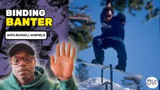 Snowboard Binding Banter with Russell Winfield