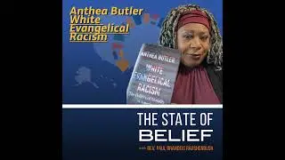 White Evangelical Racism: Anthea Butler