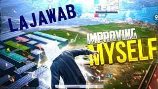 IMPROVING MYSLEF || LAJAWAB || PUBG MONTAGE