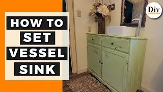 How to Set a Vessel Sink | Convert Dresser to Vanity