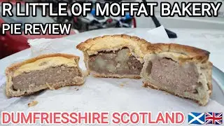 R LITTLE Bakery PIE REVIEW MOFFAT DUMFRIESSHIRE DUMFRIES & GALLOWAY Scotland UK BRITISH FOOD