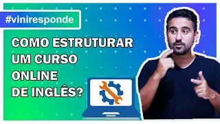 💥 COMO ESTRUTURAR UM CURSO ONLINE DE INGLÊS | Professores Particulares ✅📚🎓