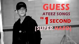 GUESS ATEEZ SONGS IN 1 SECOND (RANDOM PARTS) [SUPER HARD] || KPOP CHALLENGE