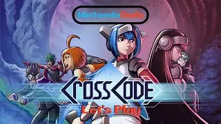 Cross Code- Nintendo Switch Let's Play