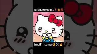 INTSHUKUMO H.S🔥✌️