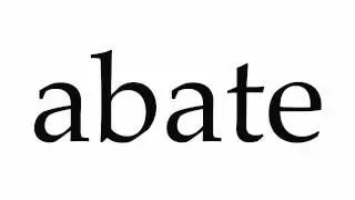 How to Pronounce abate
