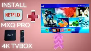 100% работает: как установить Netflix на MXQ Pro 4K Android TV Box