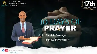 10 Days  Of Prayer - 'The Inseparable' || Bible Study  || ESDAC || 17 January, 2026