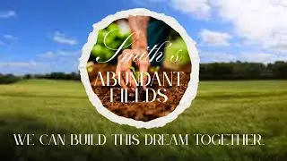 Smiths Abundant Fields: The Journey to Our Dream Farm | Channel Trailer
