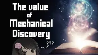 The Value of Mechanical Discovery in Video Games