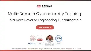 Cybersecurity Reverse Engineering for Malware Analysis | ACSMI Cybersecurity Training