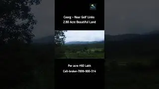 2.80 Acre Beautiful Land For Sale | Golf Links | Coorg Karnataka Call-broker-7899-900-314