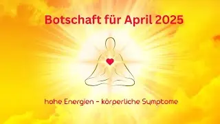 Botschaft für April 2025