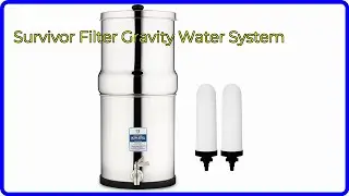 REVIEW (2025): Survivor Filter Gravity Water System. First Look.