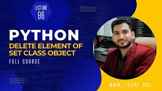 Delete Element Of Set Class Object | Lecture 96 | Python Complete Course
