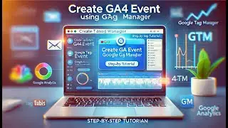 How to Create a GA4 Event Using GTM Google Tag Manager
