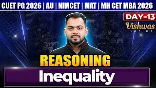 Inequality Reasoning Class | CUET PG 2026 | AU 2025 | NIMCET | MAT | MH CET MBA 2026 Exam