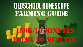 Profitable Farming Guide: 100-150K/15 minutes Every 90 Minutes Oldschool Runescape (OSRS)