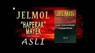 Jelmol haperak mayea cover instrumental maipaioffcial 