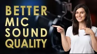 Upgrade Your Microphone Audio Quality for Content Creators: Improve Mic Sound