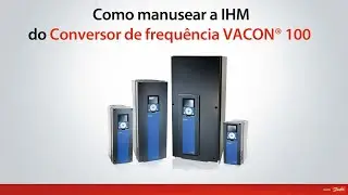 Como manusear a IHM do Conversor de frequência VACON® 100