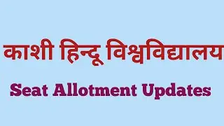 BHU Counselling Updates #BHU #entrance #EXAM2020 #counselling #allotment