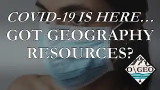 COVID-19 Has Arrived, GOT GEOGRAPHY RESOURCES? | Materials for K-12 Geography Teachers