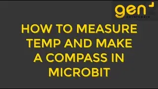 How To Measure Temp and Make a Compass In Microbit!