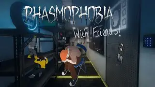 Phasmophobia with Friends! (Ft: P0tat__, SaltContent and HiddenCrypt)