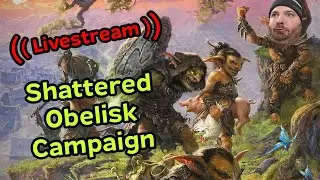 🔴 Shattered Obelisk (Friday) | Session 6