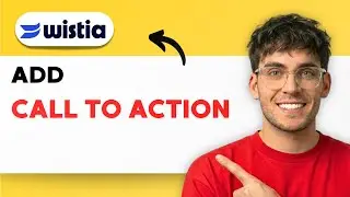 How to Add a Call to Action in Wistia [2026 Full Guide]