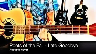 Poets of the Fall - Late Goodbye (Max Payne 2 soundtrack, tutorial, tab acoustic cover)