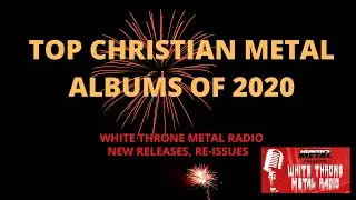 2020 Album Countdown from White Throne Metal Radio (music included)