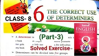 Class 8: Ch-6: Correct Use of Determiners (Part 3) solved exercise: Learnwell English Grammar