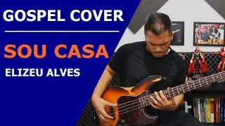 SOU CASA - Elizeu Alves | BASS COVER - Ryan Souza