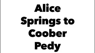 Day 3: Alice Springs to Coober Pedy