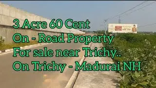 3 Acre 60 Cent On-Road Commercial Property for sale near Trichy on Trichy - Madurai NH 