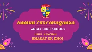 DAY 1 || BHARAT EK KHOJ || Annual Cultural Extravaganza - 2025-26 || ANGEL HIGH SCHOOL ||