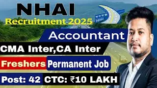 Freshers CMA Inter, CA Inter PSU/Govt. Job 2025 | NHAI Accountant Recruitment 2025