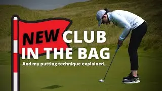 NEW PUTTER IN THE BAG! - and my putting technique explained!